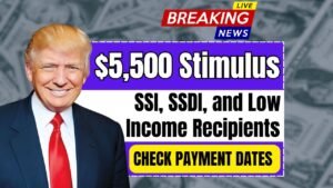 $5,500 Stimulus for SSI, SSDI, and Low Income Recipients – Check Payment Dates and Details