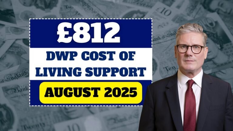 £812 DWP cost of living support in August 2025