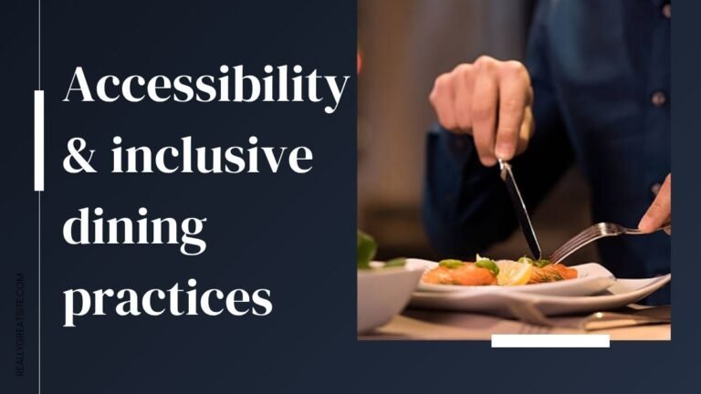 Accessibility & inclusive dining practices