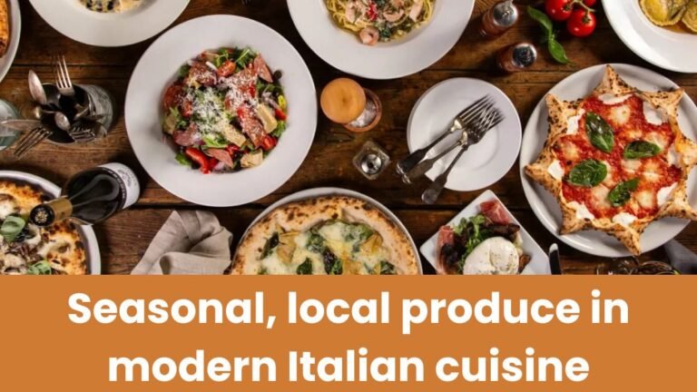 Seasonal, local produce in modern Italian cuisine