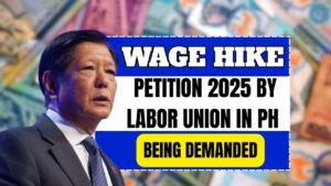 Wage Hike Petition 2025 by Labor Union in PH – What’s Being Demanded