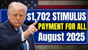 $1,702 Stimulus Payment for All – August 2025 Payment Schedule