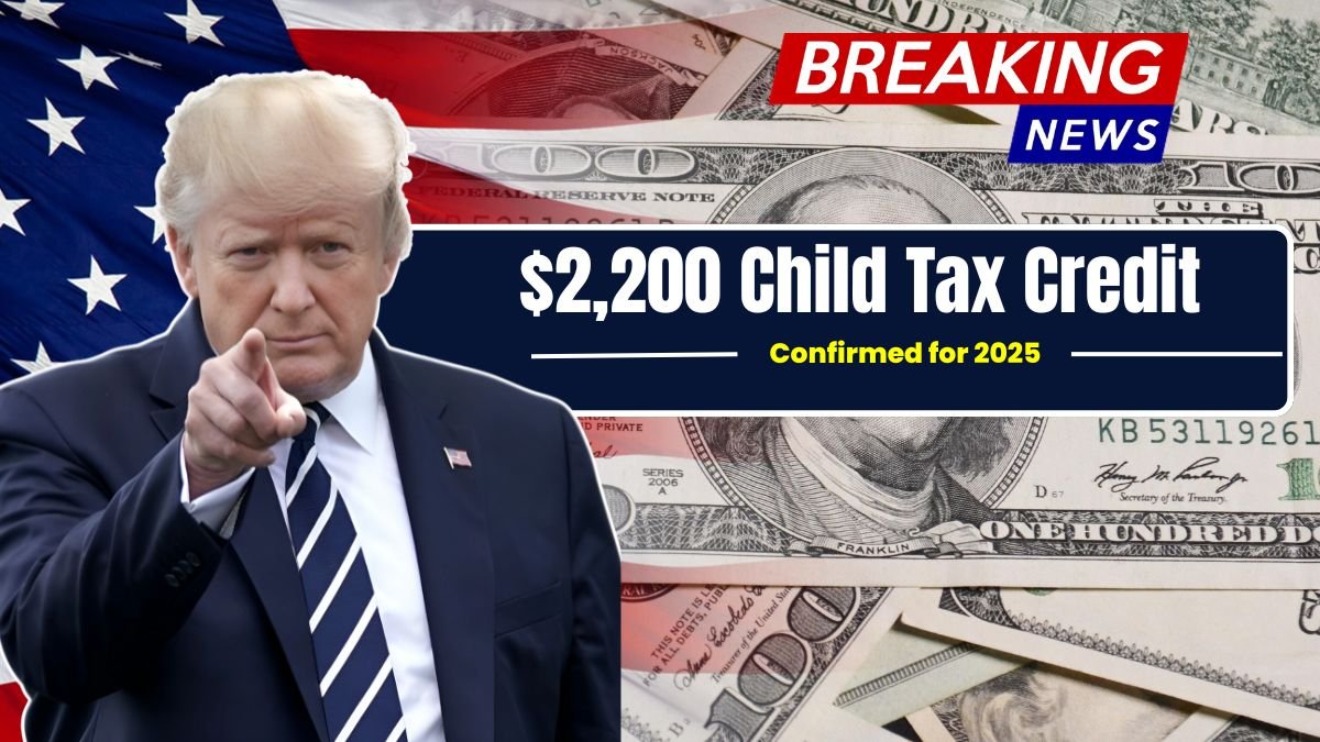 $2,200 Child Tax Credit Confirmed for 2025 – What Parents Should Know
