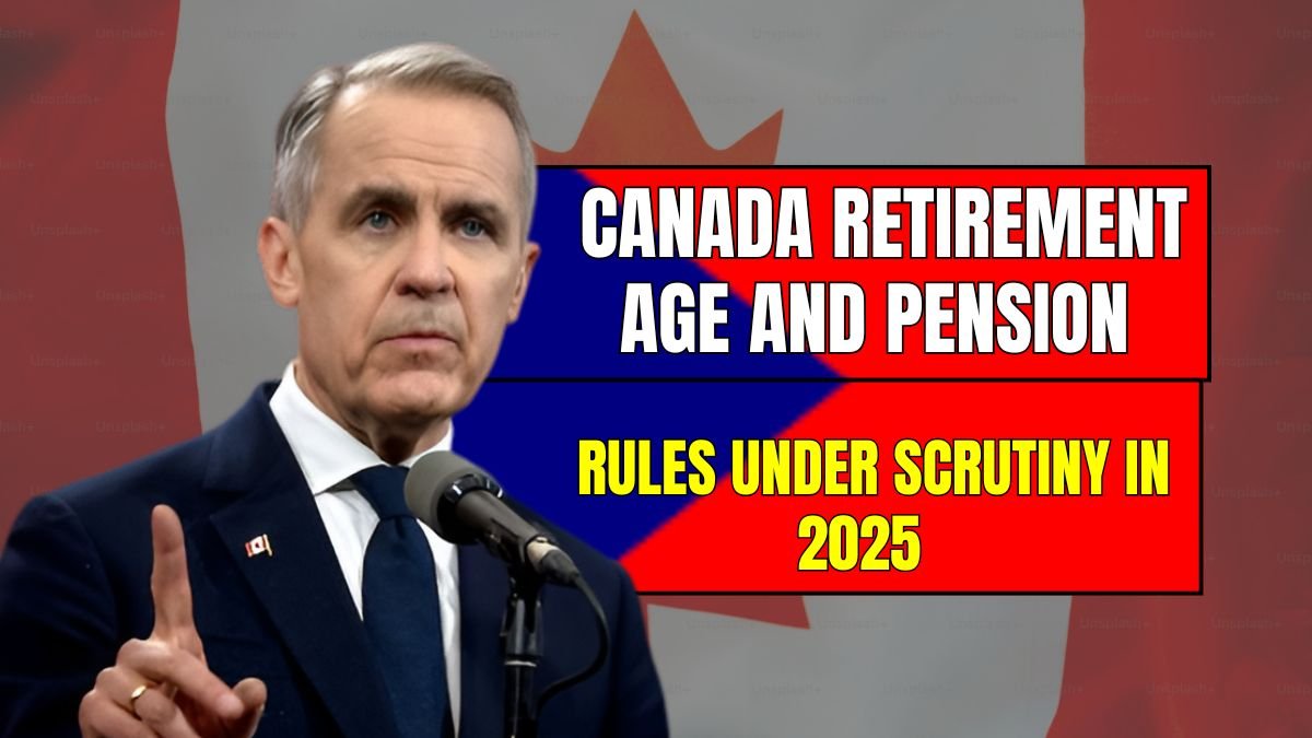 Canada Retirement Age And Pension Rules Under Scrutiny In 2025