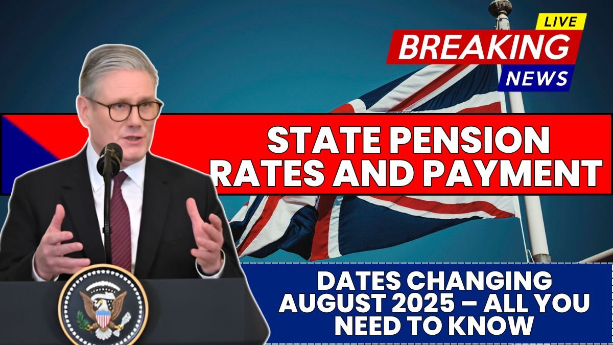 State Pension Rates and Payment Dates Changing August 2025 – All You Need to Know