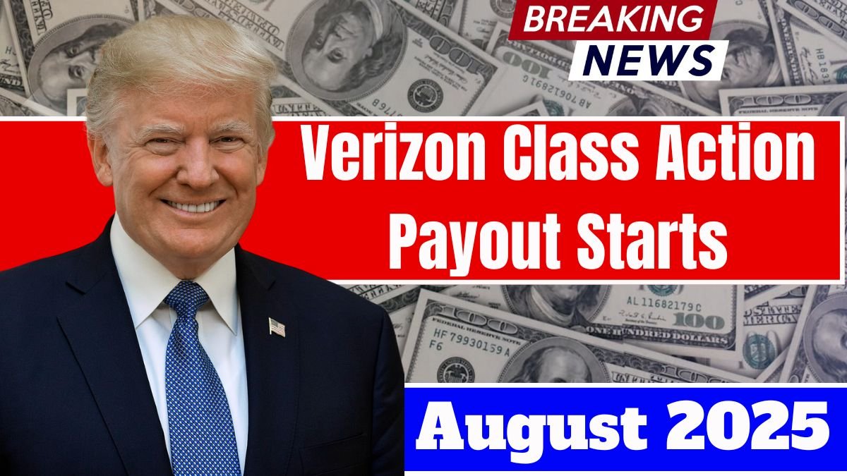 Verizon Class Action Payout Starts August 2025 – How Can You Claim Now?
