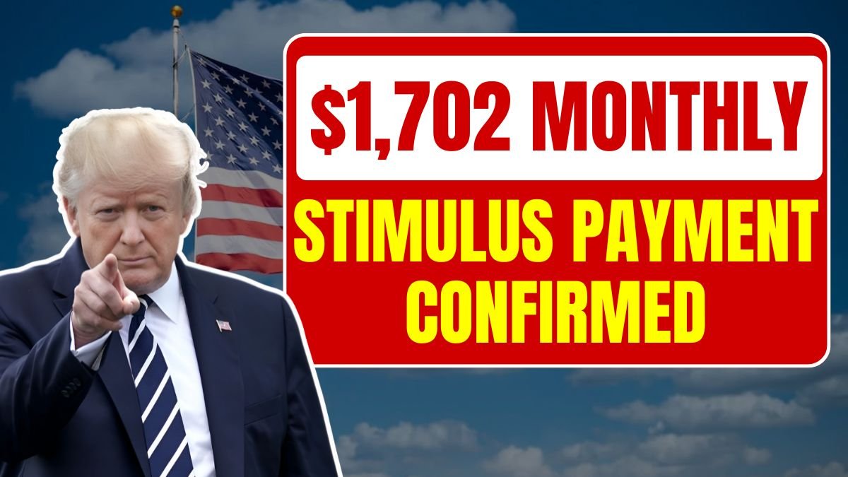 $1,702 Monthly Stimulus Payment Confirmed for 2025 – Eligibility & Dates Inside